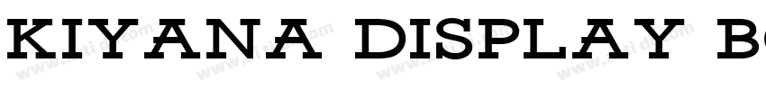Kiyana Display Bold字体转换 Kiyana Display Bold字体转换